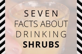 7 Facts About Drinking Shrubs